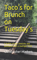 Taco's for Brunch on Tuesdays
