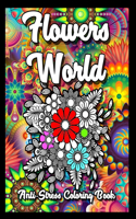 Flowers World Anti-Stress Coloring Book: Flower fairies Coloring Pages for adults Relaxation and Fun. Easy and Simple anti stress Print Designs with Cute Fantasy Scenes and Beautiful Nature