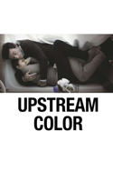 Upstream Color: Screenplay