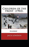 Children of the Frost Action, Novel (Annotated)