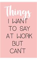 Things I want to say at work but can't