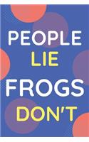 Notebook People Lie Frogs Don't