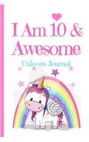 Unicorn Journal I Am 10 & Awesome: Blank Lined Notebook Journal, Unicorn with Rainbow Stars Clouds Fairy Wings Magic Wands Ribbons Cover with Cute & Funny Cool Saying, Birthday Valent(10 Unicorn Notebook for Girls)