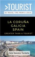 Greater Than a Tourist- La Coruña Galicia Spain: 50 Travel Tips from a Local(505 Greater Than a Tourist Spain)
