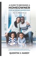 A Guide to Becoming a Homeowner for African-Americans (Yes it is different for us)