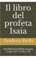 Il libro del profeta Isaia: SECONDA SEZIONE Volume 4 cap. 55:1-13; 66:1-24