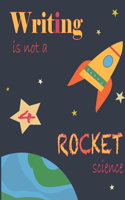 Writing Is Not A Rocket Scienece 4