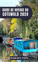 Guide de Voyage Du Cotswold 2024: Cotswold dévoilé Un voyage à travers les villages intemporels, les trésors cachés et les charmes tranquilles de la campagne anglaise.