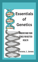Essentials of Genetics: Understand your Genes for Better Health
