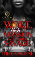 Woke Up In A Mansion With A Rich Savage