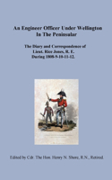 An Engineer Officer Under Wellington in the Peninsular