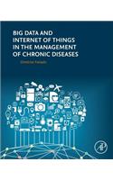 Big Data and Internet of Things in the Management of Chronic Diseases