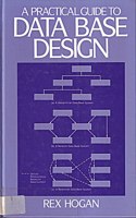 A Practical Guide to Data Base Design