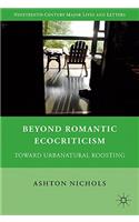 Beyond Romantic Ecocriticism