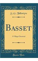 Basset: A Village Chronical (Classic Reprint): A Village Chronical (Classic Reprint)