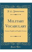 Military Vocabulary: German-English and English-German (Classic Reprint)