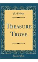Treasure Trove (Classic Reprint)