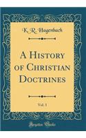 A History of Christian Doctrines, Vol. 3 (Classic Reprint)