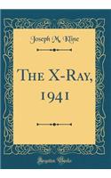 The X-Ray, 1941 (Classic Reprint)