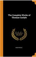 The Complete Works of Thomas Carlyle