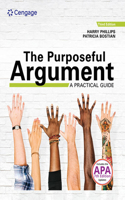 Bundle: The Purposeful Argument: A Practical Guide, Loose-Leaf Version, 3rd + Mindtap for Phillips/Bostian's the Purposeful Argument: A Practical Guide, 1 Term Printed Access Card