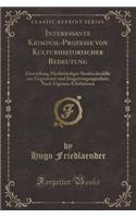 Interessante Kriminal-Prozesse Von Kulturhistorischer Bedeutung
