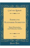 Sammlung Kleinerer Schriften, Vol. 3: Meist Historischen und Politischen Inhalts (Classic Reprint)