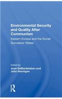 Environmental Security and Quality After Communism: Eastern Europe and the Soviet Successor States