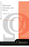 Particles, Sources, And Fields, Volume 3