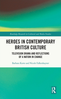 Heroes in Contemporary British Culture