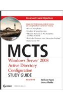 McTs Windows Server 2008 Active Directory Configuration Study Guide: Exam 70-640: Exam 70-640