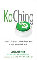 Kaching: How to Run an Online Business That Pays and Pays