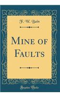 Mine of Faults (Classic Reprint)