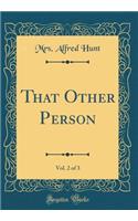 That Other Person, Vol. 2 of 3 (Classic Reprint)