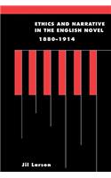 Ethics and Narrative in the English Novel, 1880–1914
