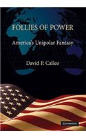 Follies of Power