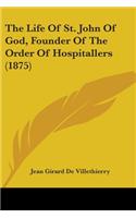 Life Of St. John Of God, Founder Of The Order Of Hospitallers (1875)