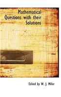 Mathematical Questions with Their Solutions