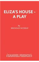 Eliza's House - A Play