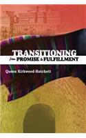 Transitioning from Promise to Fulfillment