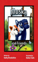 Muska and Friends