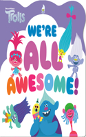 We're All Awesome! (DreamWorks Trolls)