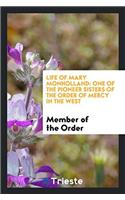 LIFE OF MARY MONHOLLAND: ONE OF THE PION