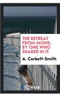 The Retreat from Mons: By One Who Shared in It