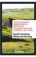 This Discursive Biographical Sketch of Colonel Richard Lathers, 1841-1902