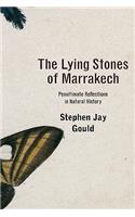 The Lying Stones of Marrakech: Penultimate Reflections in Natural History