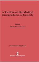 Treatise on the Medical Jurisprudence of Insanity