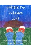 Where Do Wishes Go?