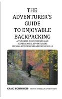 The Adventurer's Guide to Enjoyable Backpacking