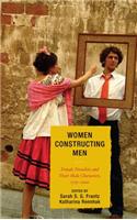 Women Constructing Men